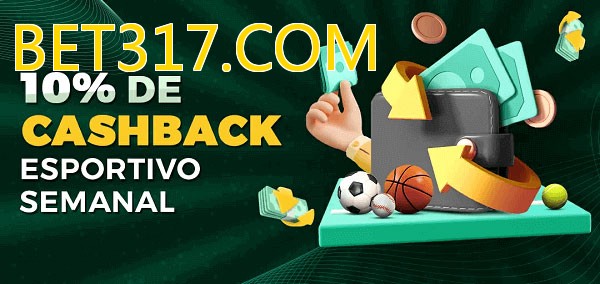 10% de bônus de cashback na BET317.COM